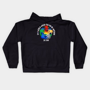 In A World Where You Can Be Anything Be Kind v3 Kids Hoodie